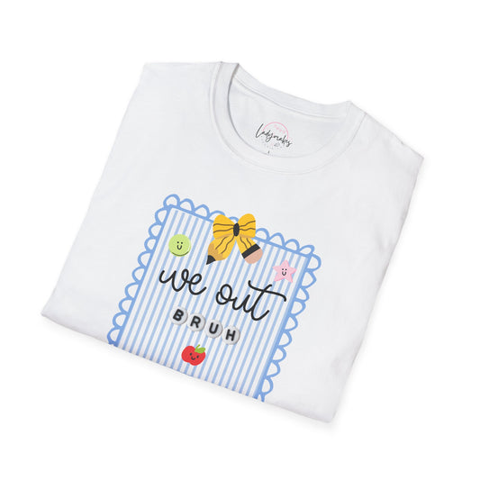 We Out Bruh Teacher Shirt | Funny Teacher Tee | Last Day of School Shirt | Teacher Aesthetic Shirt | Cute Teacher Shirt | Teacher Life Tee