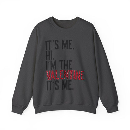 It's Me, Hi, I'm the Valentine, It's Me Crew Neck