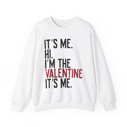 It's Me, Hi, I'm the Valentine, It's Me Crew Neck
