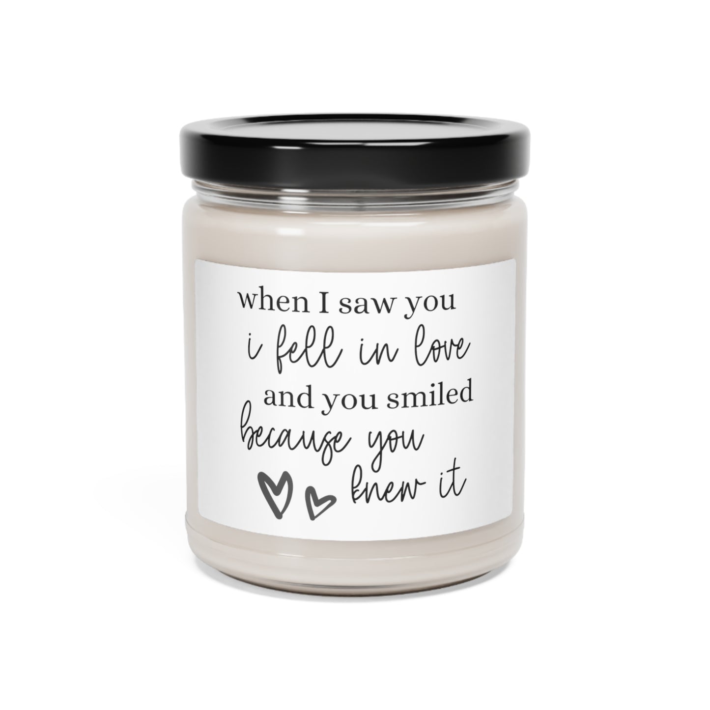 When I Saw You I fell in Love and You Smiled Because You Knew, Scented Candles, 9oz