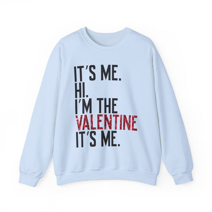 It's Me, Hi, I'm the Valentine, It's Me Crew Neck