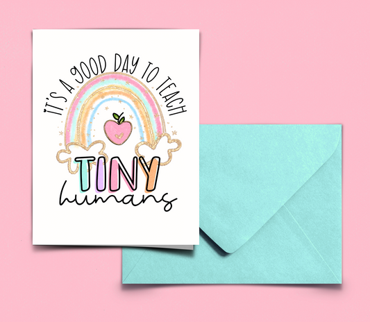 It’s a Good Day to Teach Tiny Humans Card | Teacher Appreciation Card | Funny Teacher Card | End of Year Teacher Gift | Cute Teacher Card