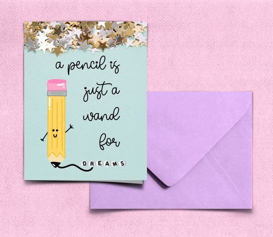 A Pencil is Just a Wand for Dreams Card | Teacher Appreciation Card | Inspirational Teacher Card | Cute Teacher Gift | End of Year Card